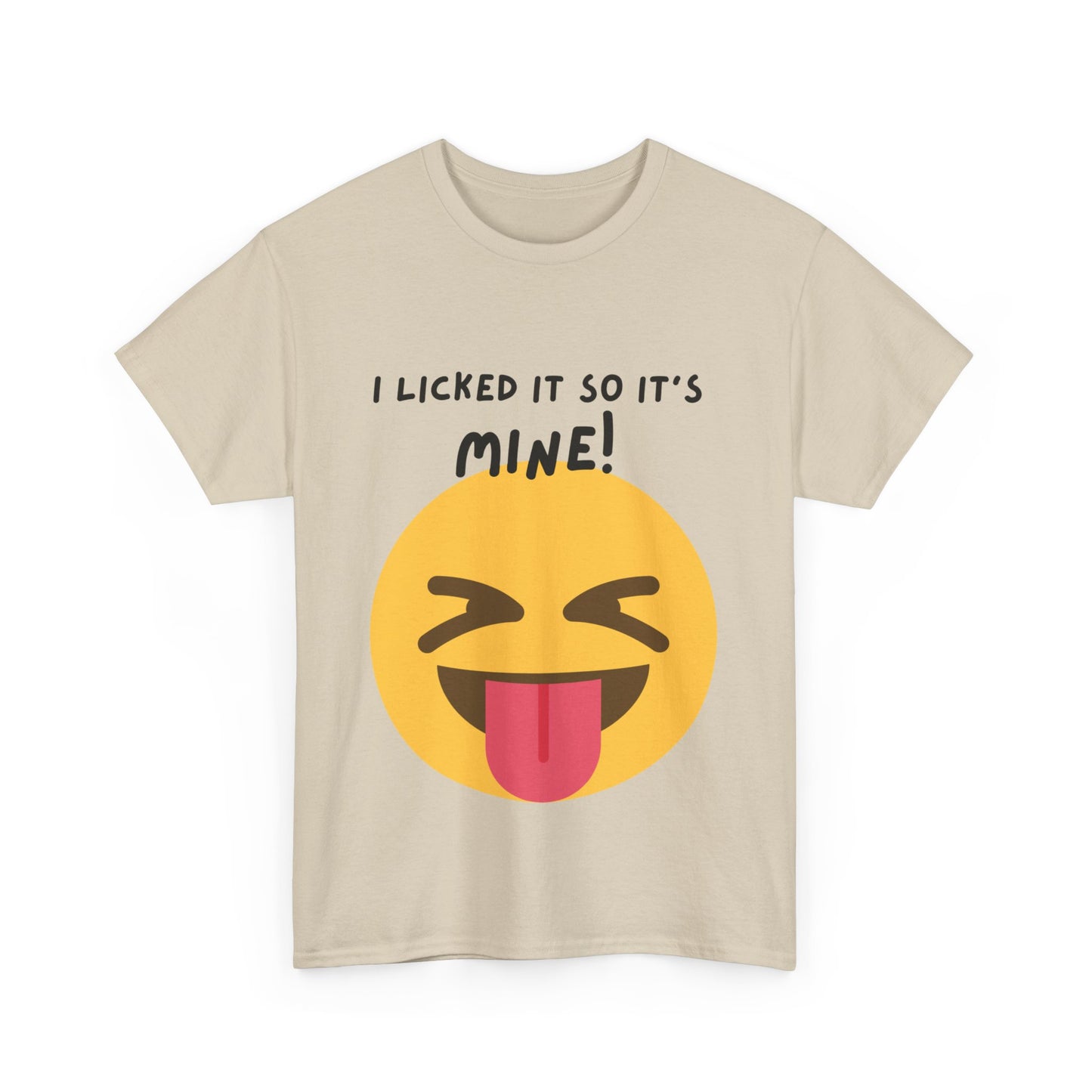 I Licked It So It's Mine! SS Unisex Tee Shirt AZ24-003