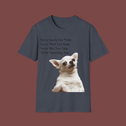 "Every Snack You Make - Chihuahua" Unisex Short Sleeve T-Shirt ESYM.SS02g