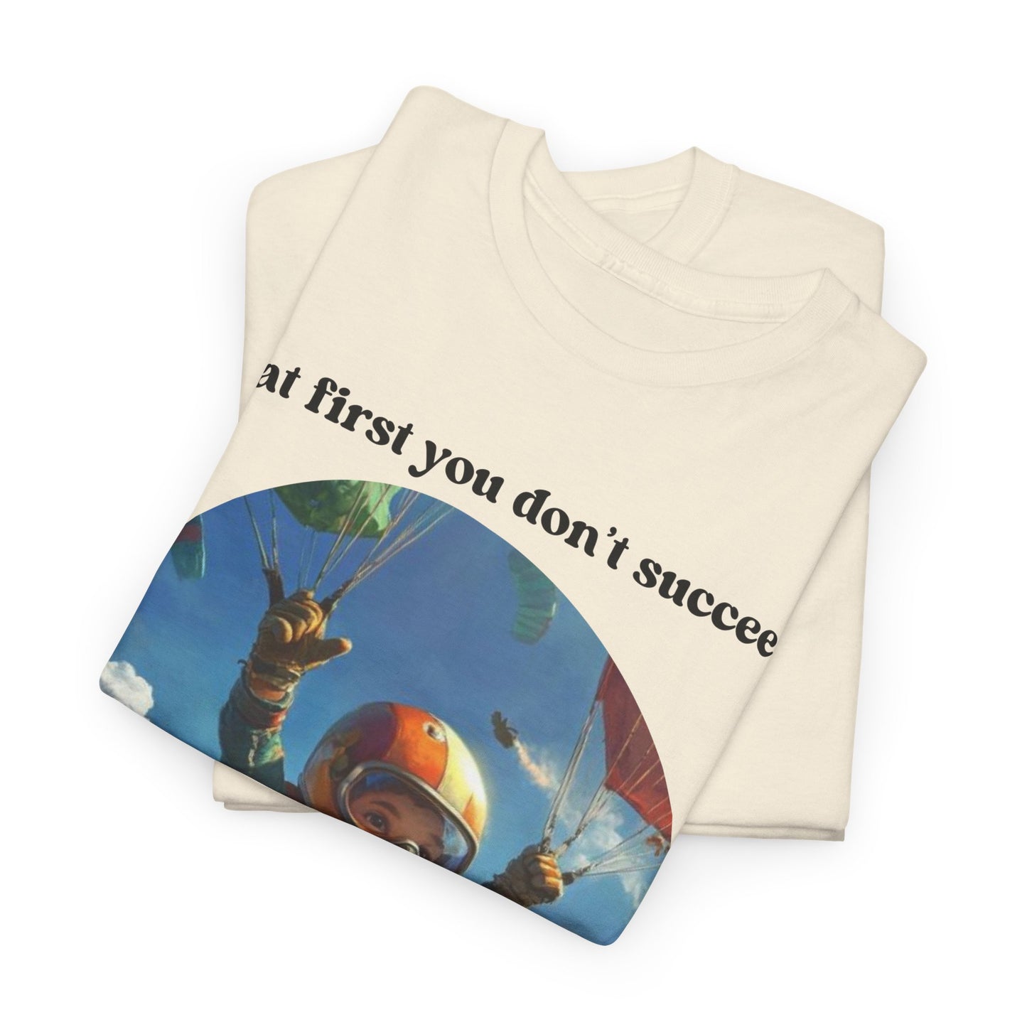 If you don't succeed SS Unisex Tee Shirt AZ24-009