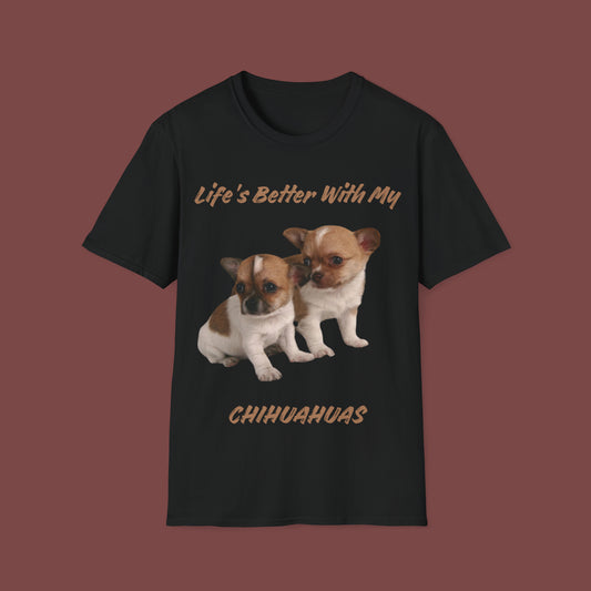 "Life Is Better With My (Chihuahuas)" Unisex Short Sleeve T-Shirt LBC.2