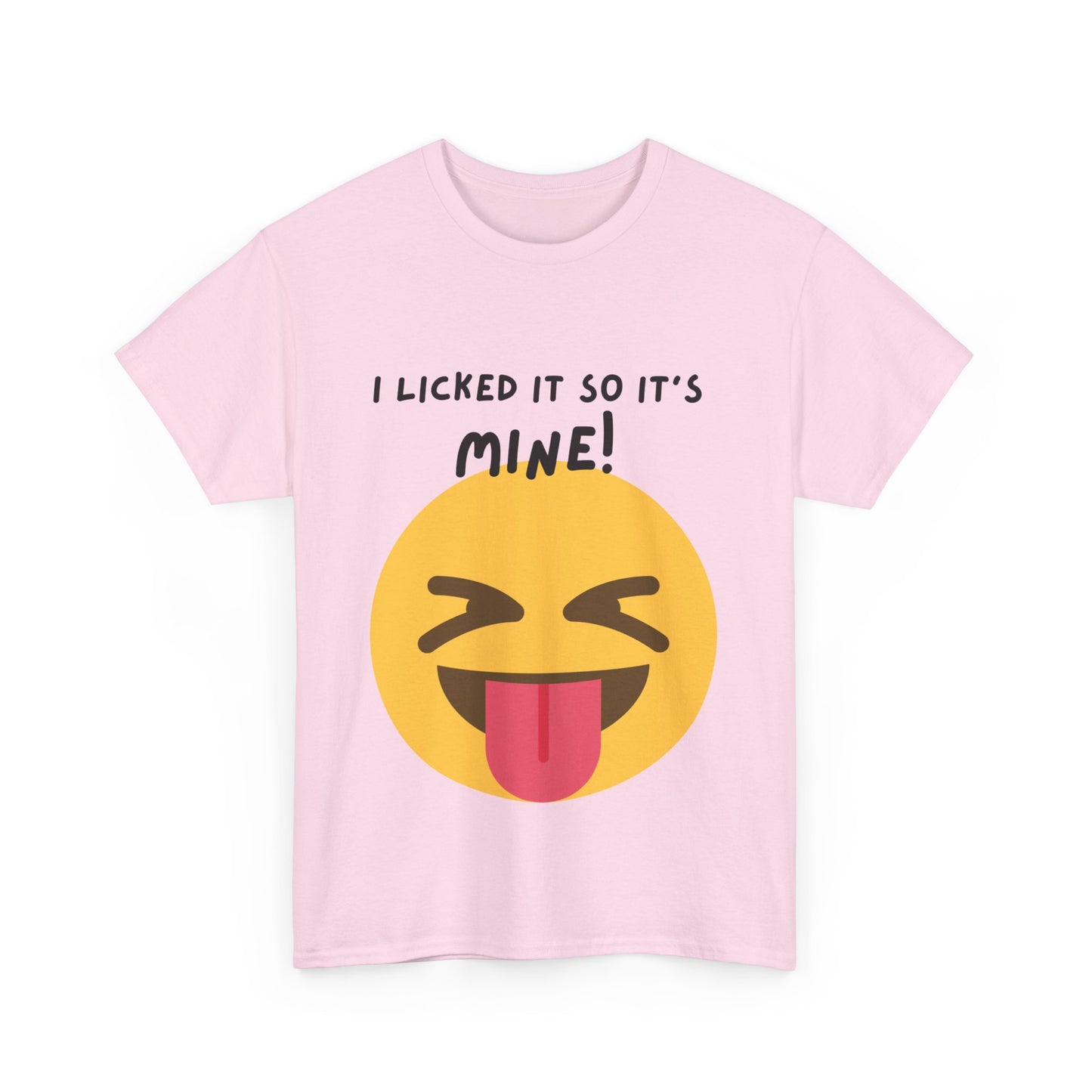 I Licked It So It's Mine! SS Unisex Tee Shirt AZ24-003