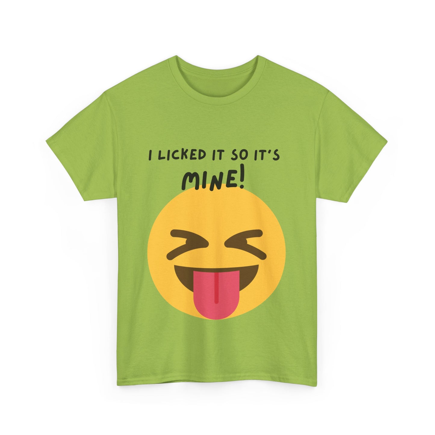 I Licked It So It's Mine! SS Unisex Tee Shirt AZ24-003