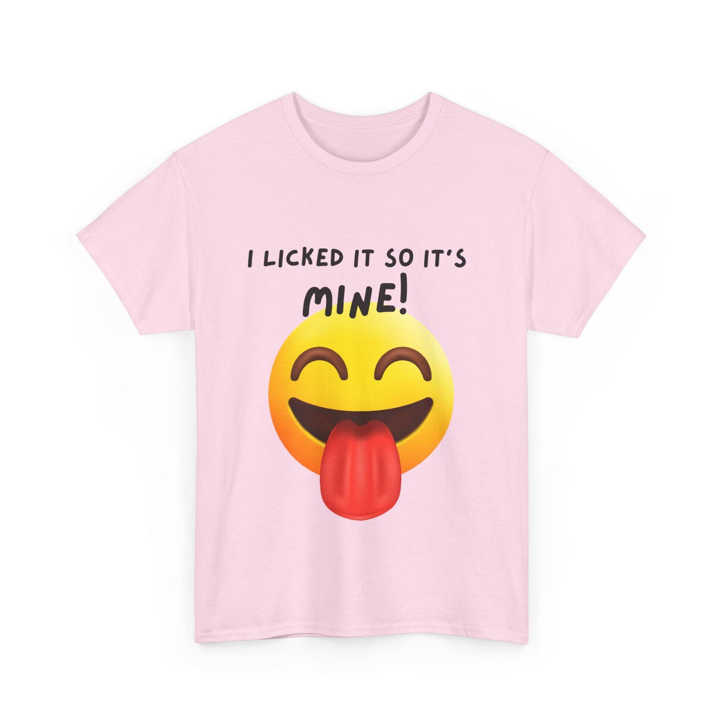 I Licked It So It's Mine! SS Unisex Tee Shirt AZ24-004