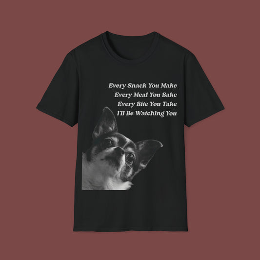 "Every Snack You Make - Chihuahua" Unisex Short Sleeve T-Shirt ESYM.SS02m