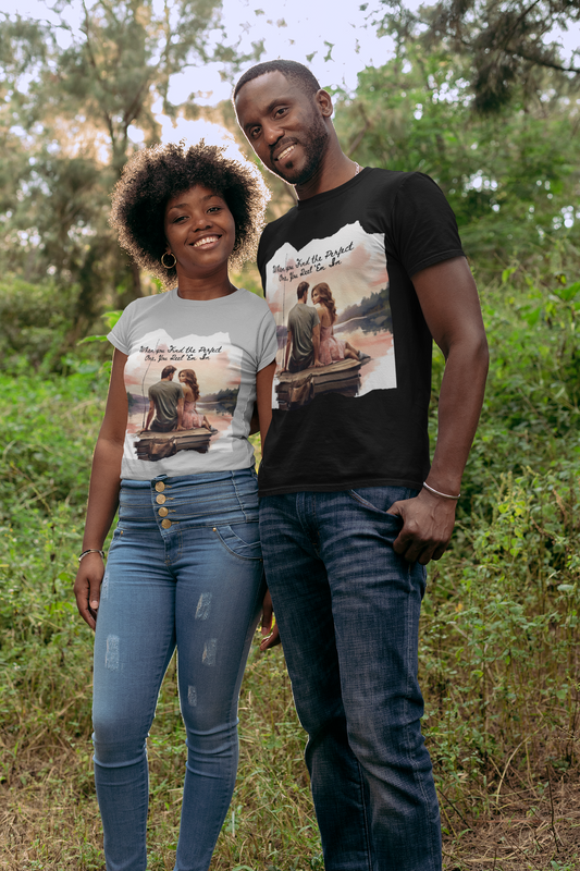 "When You Find the Perfect One, You Reel 'Em In" Unisex Short Sleeve T-Shirt PO.SS01