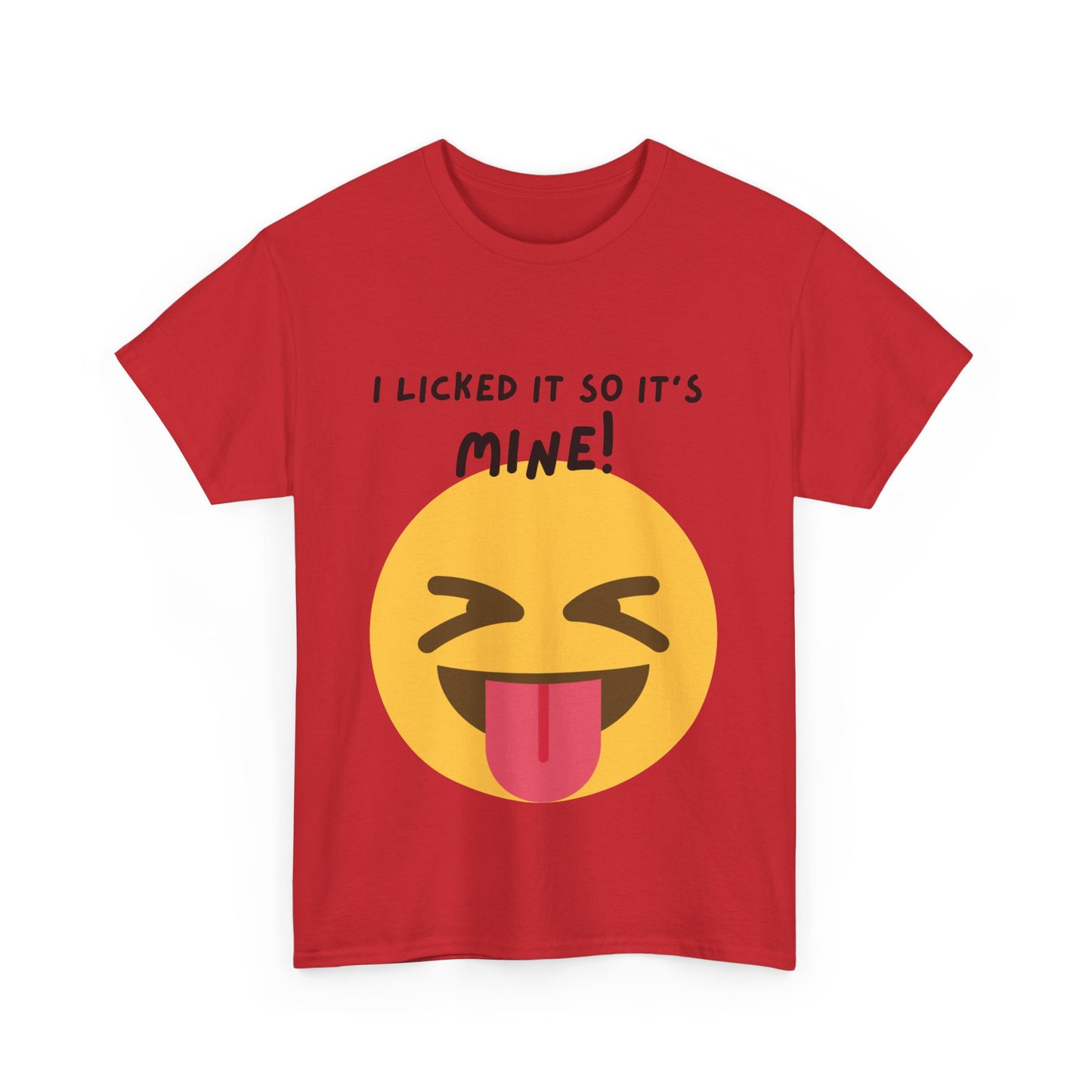 I Licked It So It's Mine! SS Unisex Tee Shirt AZ24-003