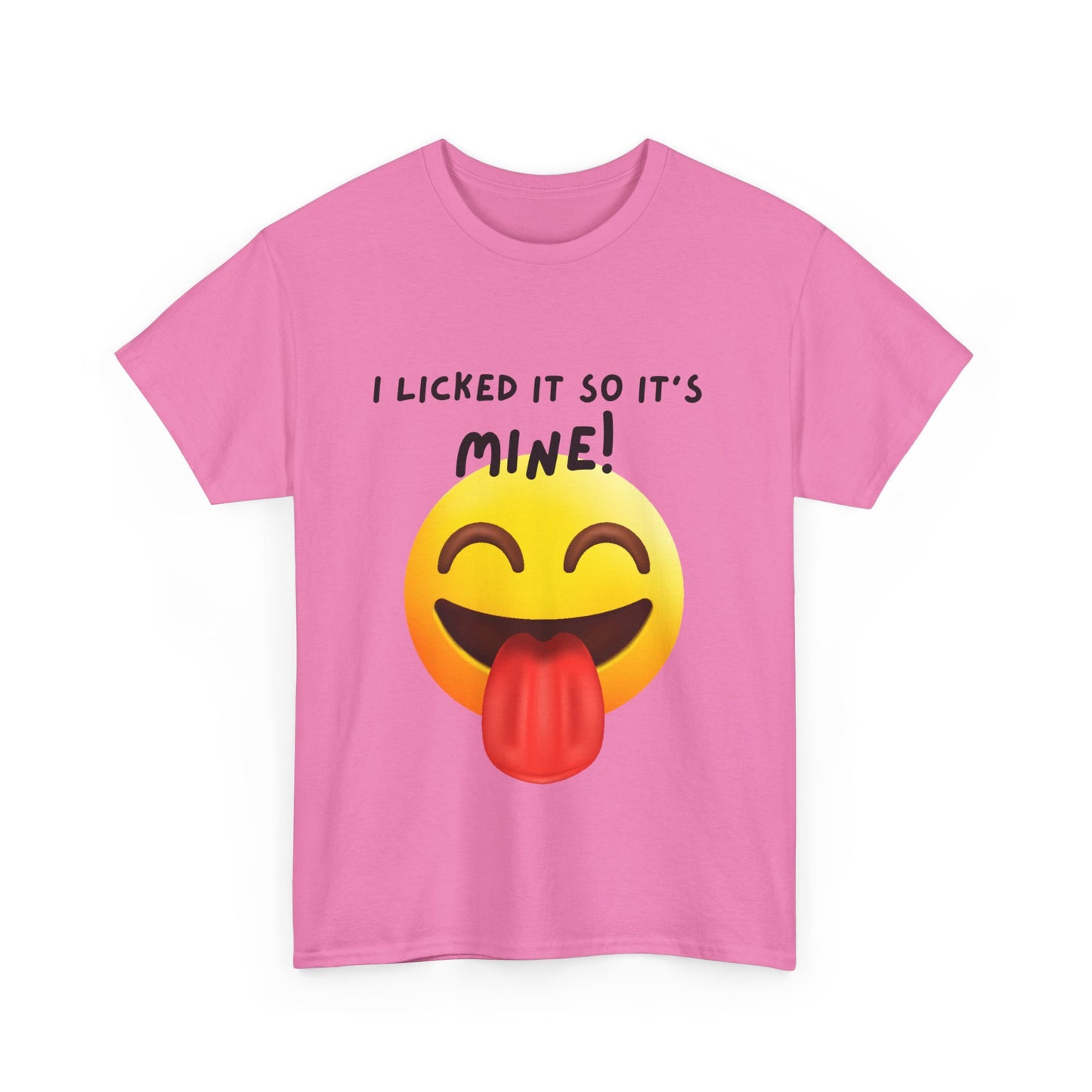 I Licked It So It's Mine! SS Unisex Tee Shirt AZ24-004