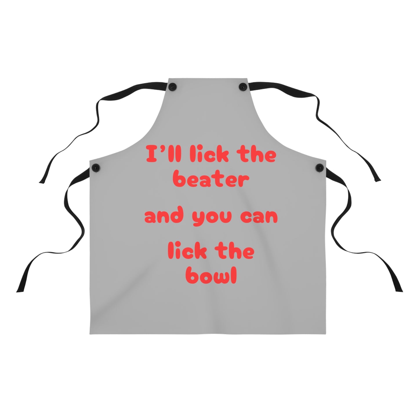 "I'll lick the beater and you can lick the bowl" (red on light gray) Apron BB042rlg