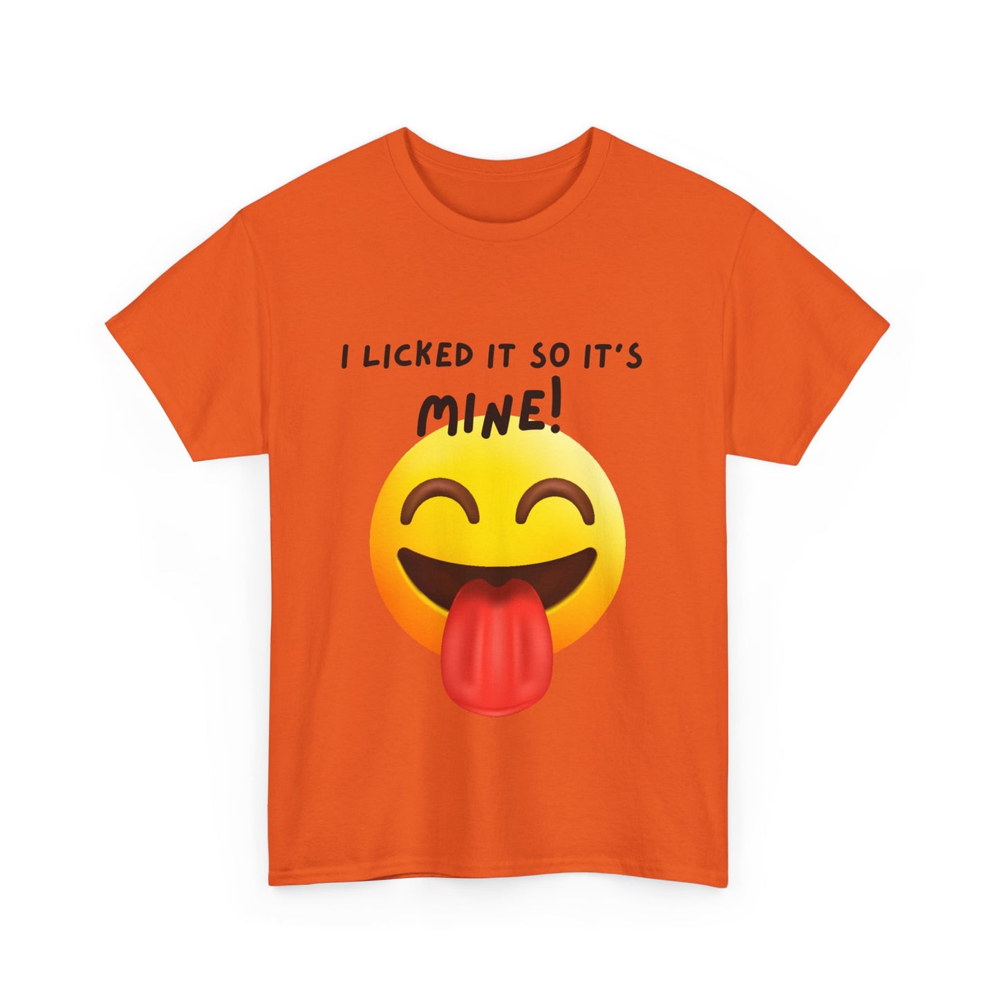 I Licked It So It's Mine! SS Unisex Tee Shirt AZ24-004