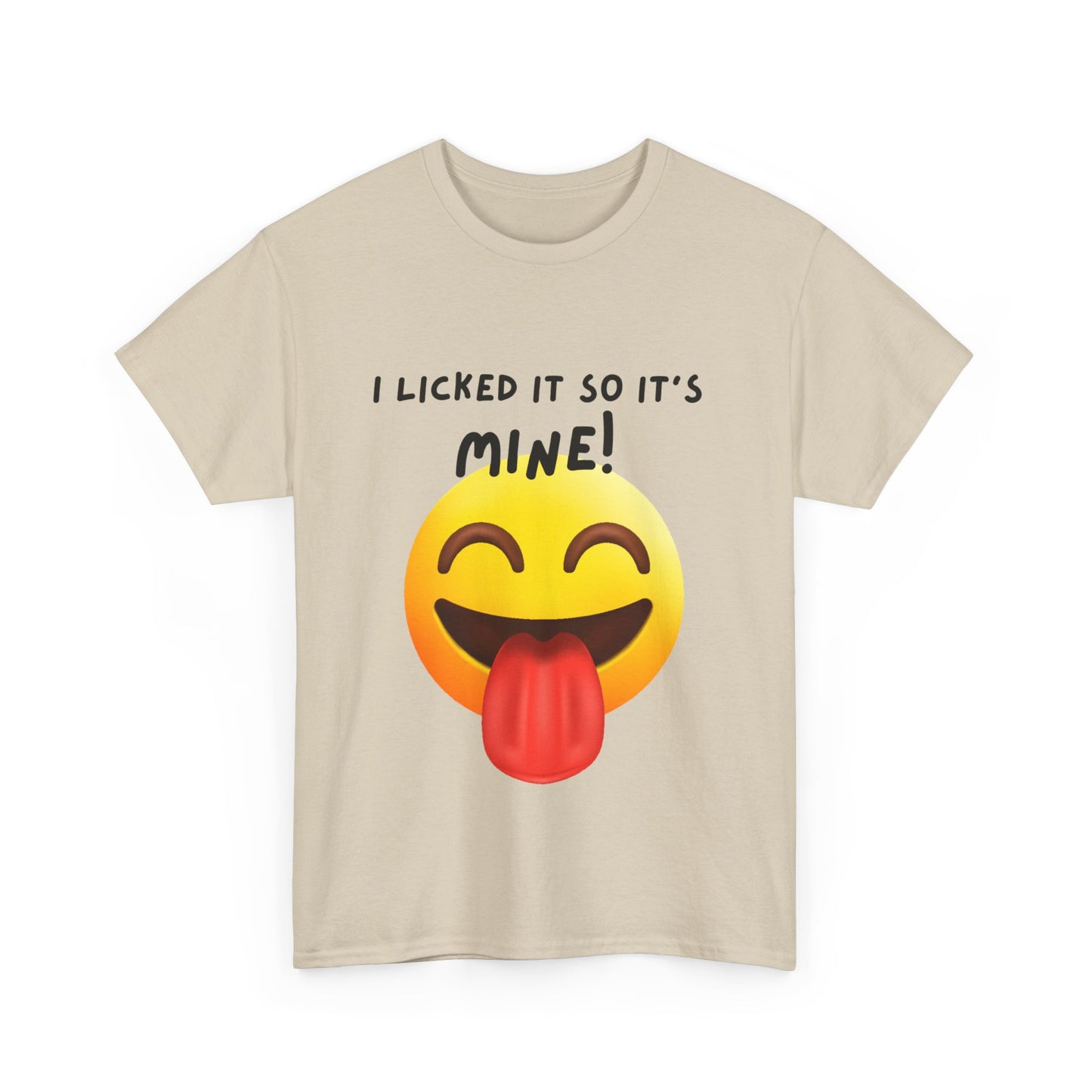 I Licked It So It's Mine! SS Unisex Tee Shirt AZ24-004