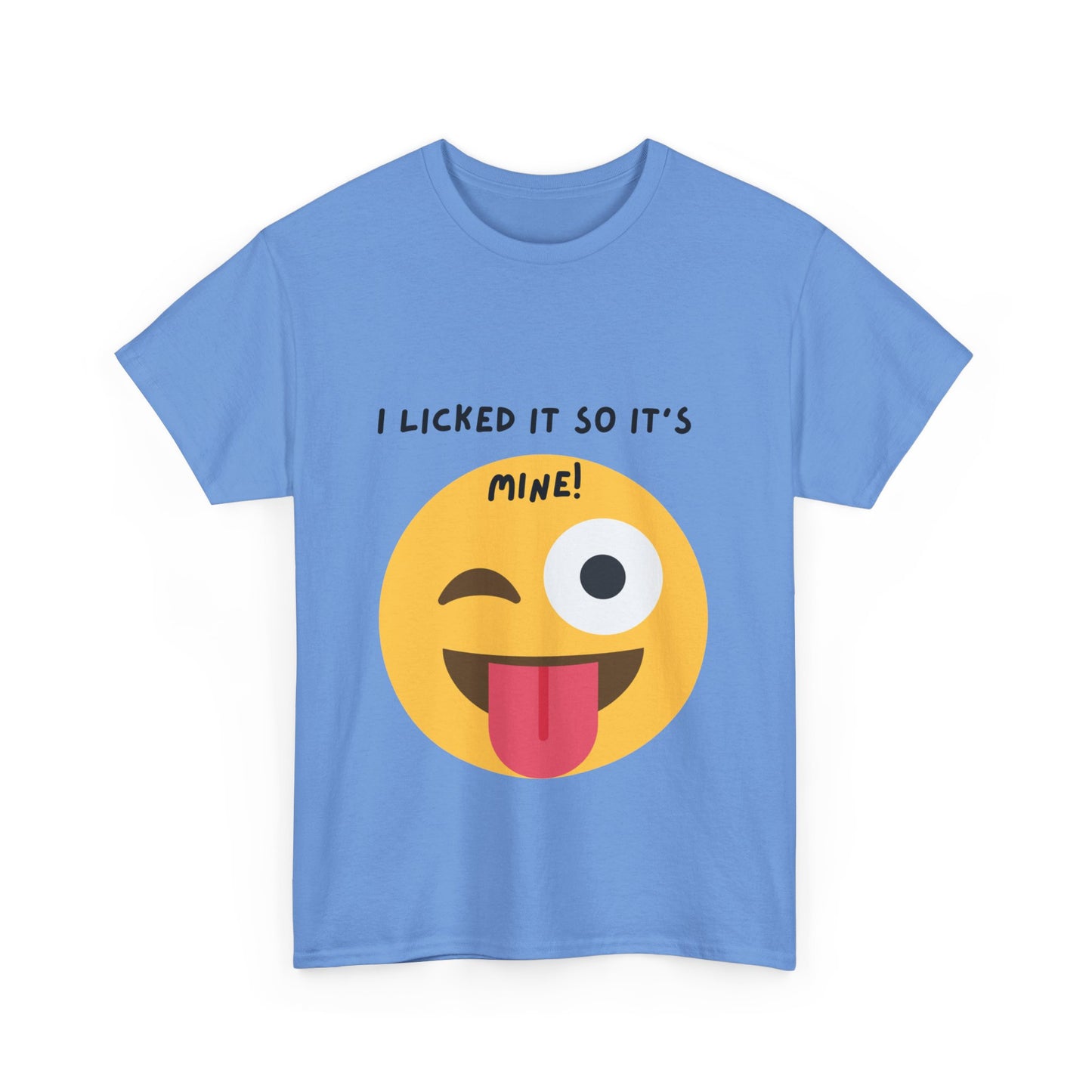 I Licked It So It's Mine! SS Unisex Tee Shirt AZ24-001