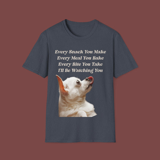 "Every Snack You Make - Chihuahua" Unisex Short Sleeve T-Shirt ESYM.SS01g