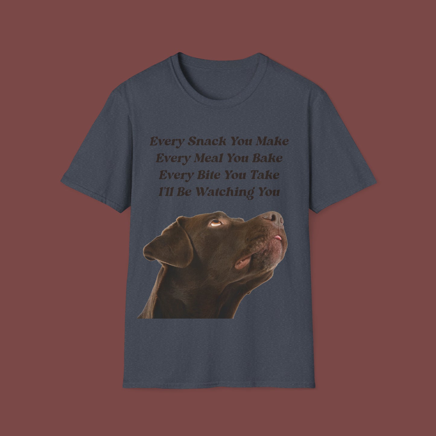 "Every Snack You Make - Chocolate Lab" Unisex Short Sleeve T-Shirt ESYM.SS01cl