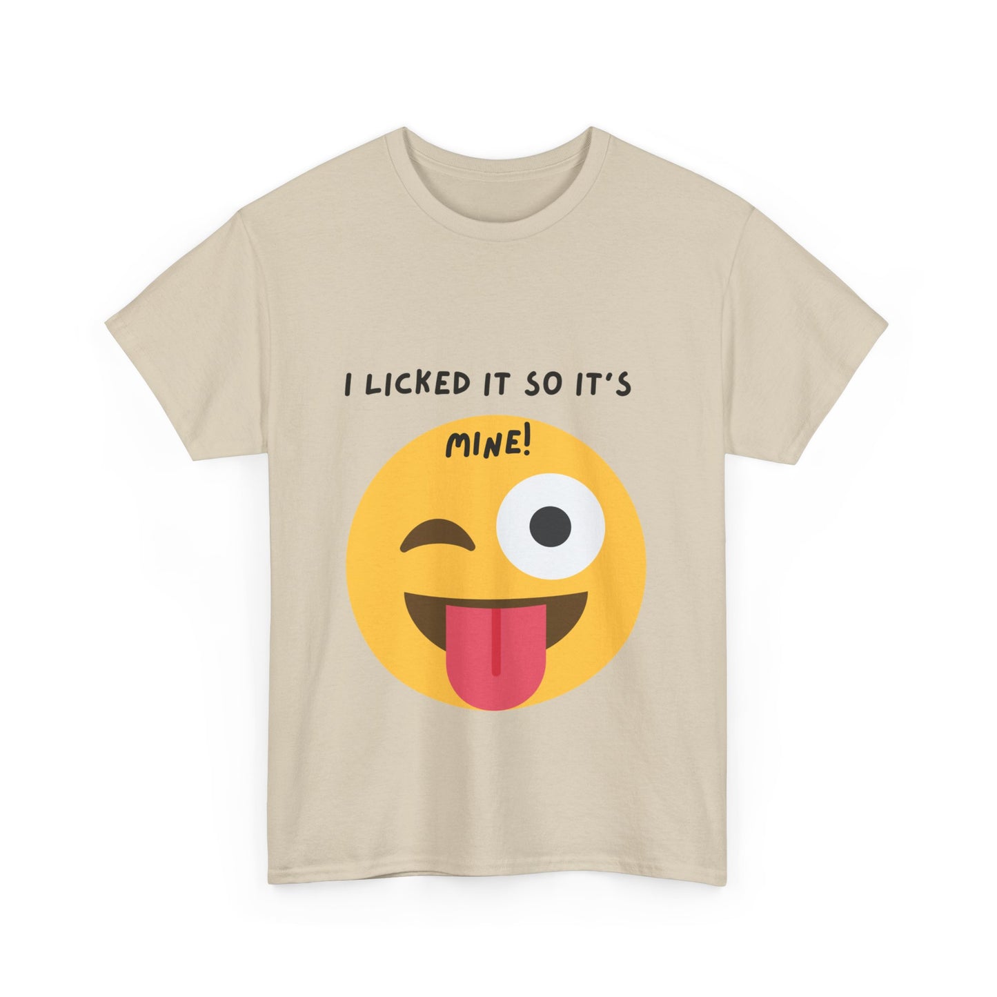 I Licked It So It's Mine! SS Unisex Tee Shirt AZ24-001