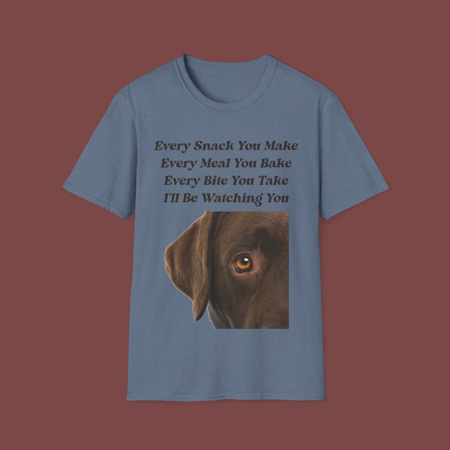 "Every Snack You Make - Chocolate Lab" Unisex Short Sleeve T-Shirt ESYM.SS02cl