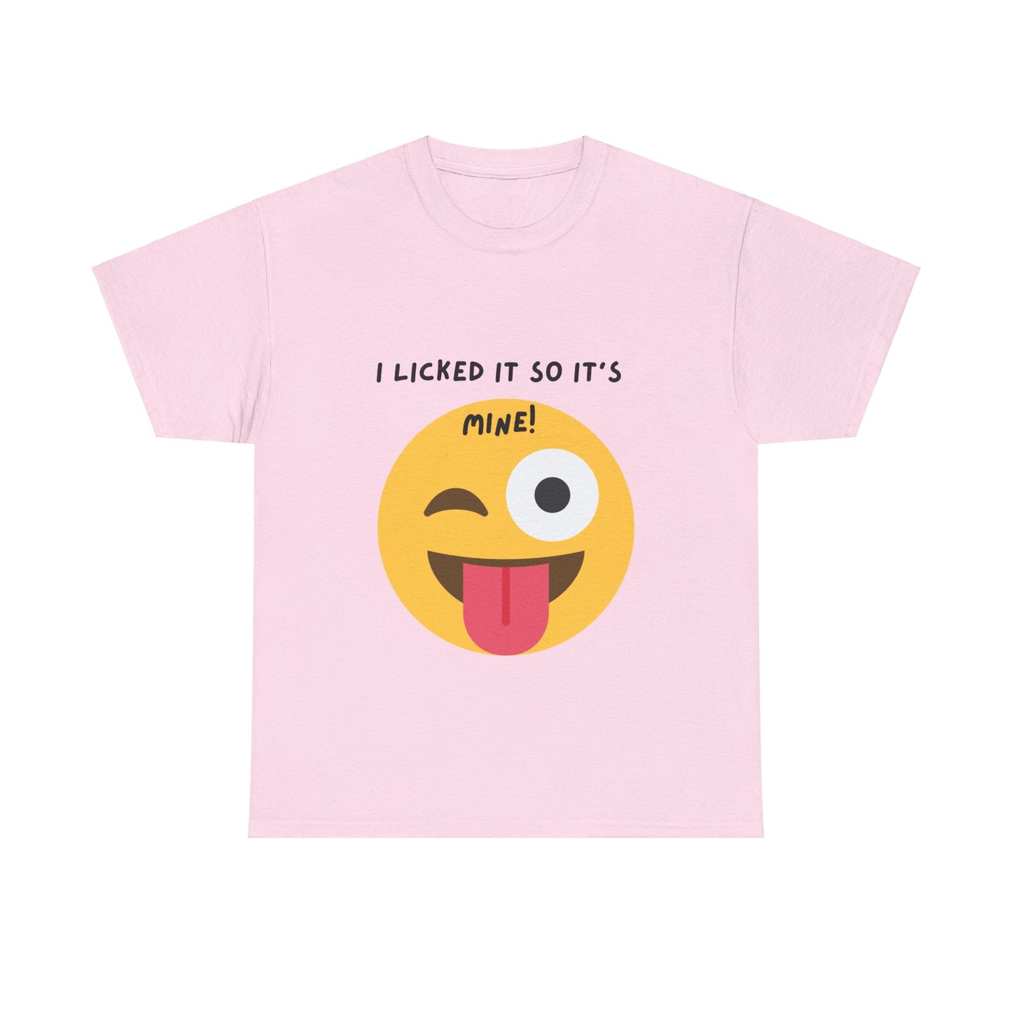 I Licked It So It's Mine! SS Unisex Tee Shirt AZ24-001