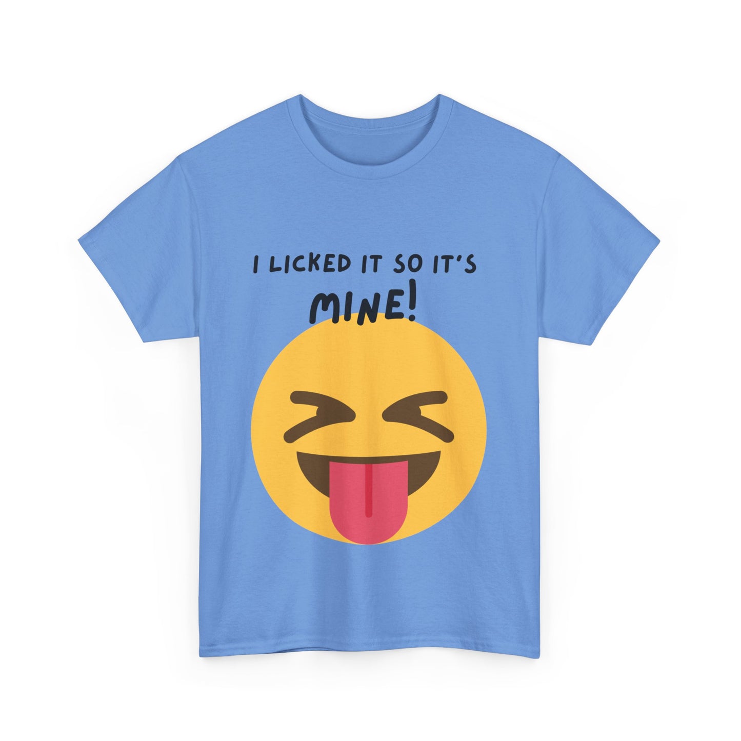 I Licked It So It's Mine! SS Unisex Tee Shirt AZ24-003