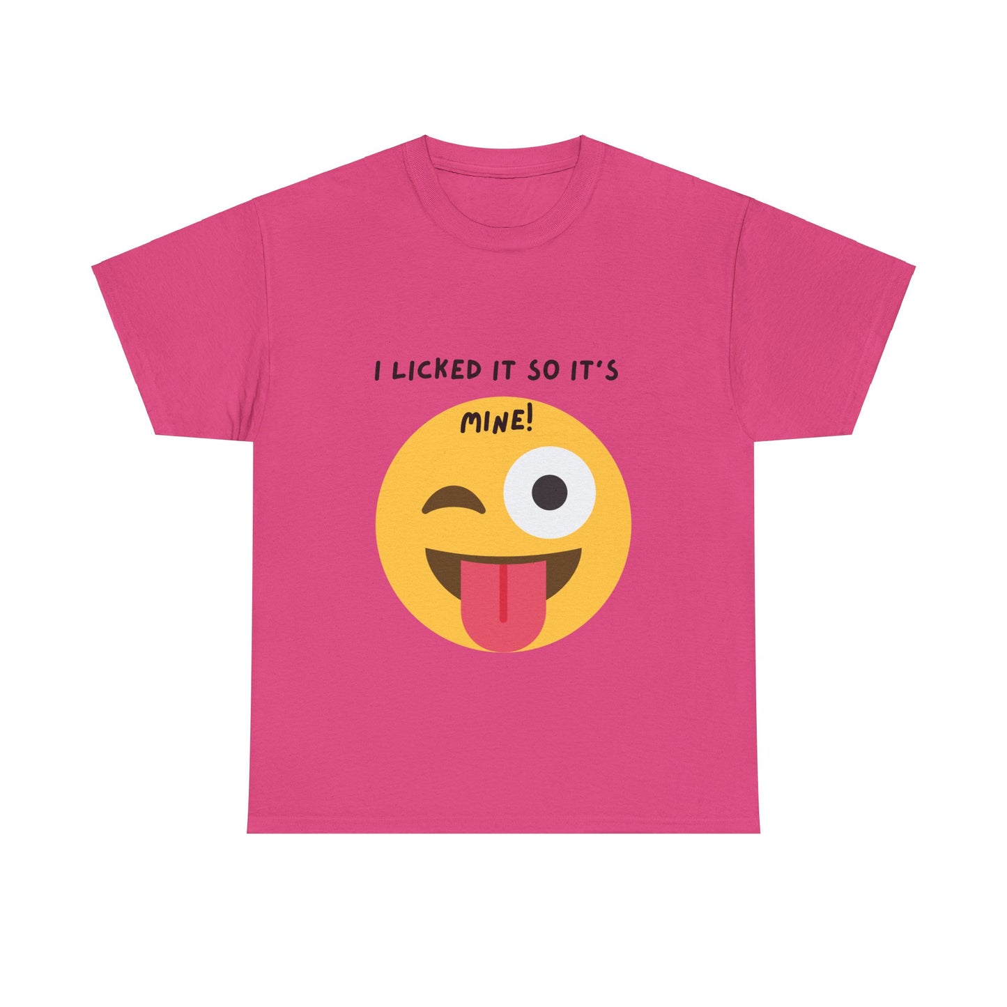 I Licked It So It's Mine! SS Unisex Tee Shirt AZ24-001