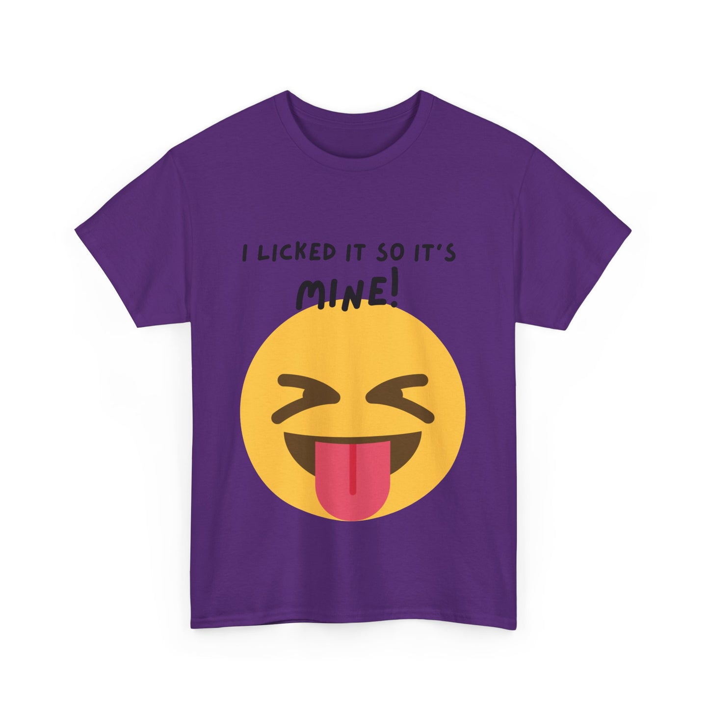 I Licked It So It's Mine! SS Unisex Tee Shirt AZ24-003