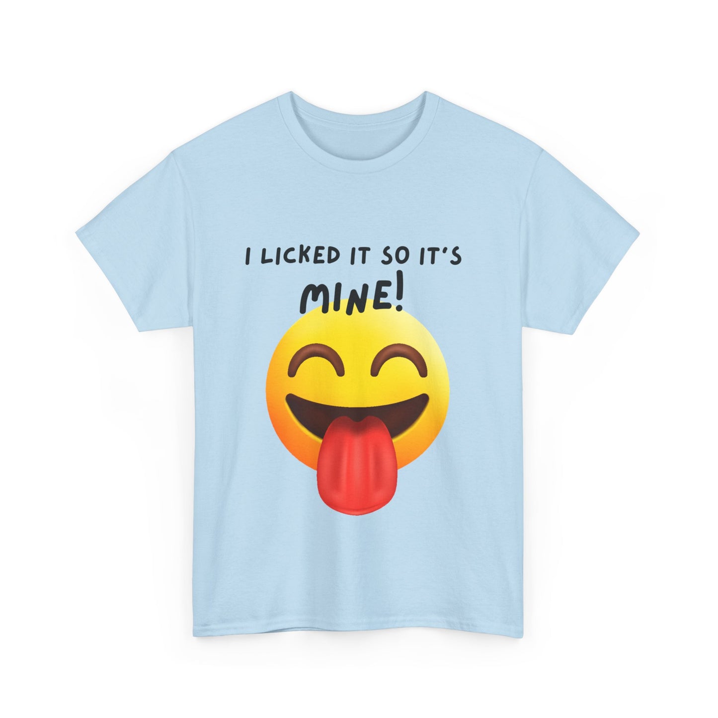 I Licked It So It's Mine! SS Unisex Tee Shirt AZ24-004